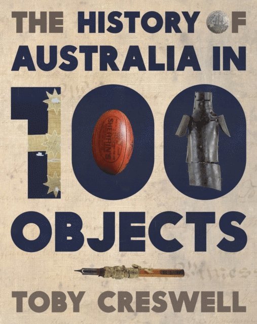 Toby Creswell - History of Australia in 100 Objects, E-bok