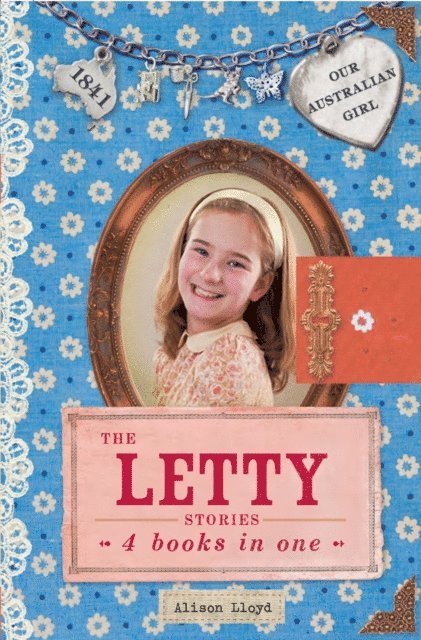 Alison Lloyd - Our Australian Girl: The Letty Stories, E-bok