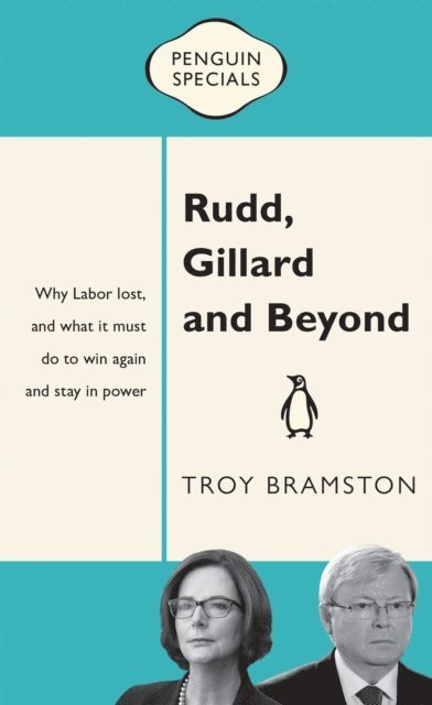 Troy Bramston - Rudd, Gillard and Beyond: Penguin Special, E-bok. Tillgänglighet: Lägg i varukorg