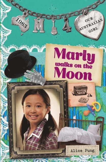 Alice Pung - Our Australian Girl: Marly walks on the Moon (Book 4), E-bok