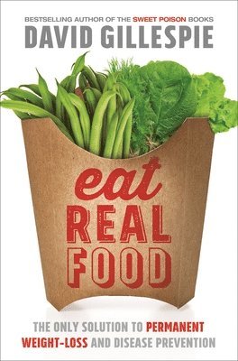 David Gillespie - Eat Real Food, Häftad