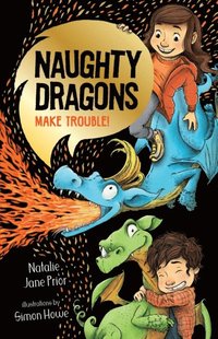 Naughty Dragons Make Trouble!