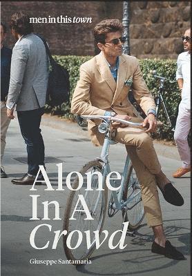 Giuseppe Santamaria - Men In This Town: Alone In A Crowd, Inbunden