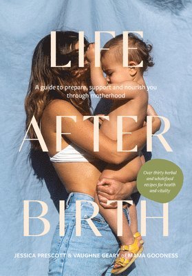 Jessica Prescott, Vaughne Geary - Life After Birth, Inbunden