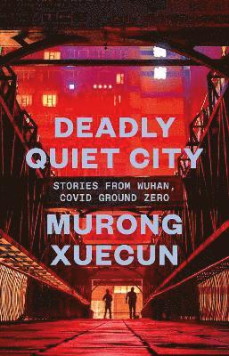 Deadly Quiet City by Murong Xuecun