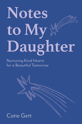 Catie Gett - Notes to My Daughter, Inbunden. Tillgänglighet: Lägg i varukorg