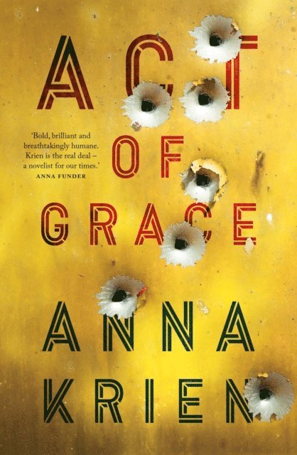 Anna Krien - Act of Grace, E-bok