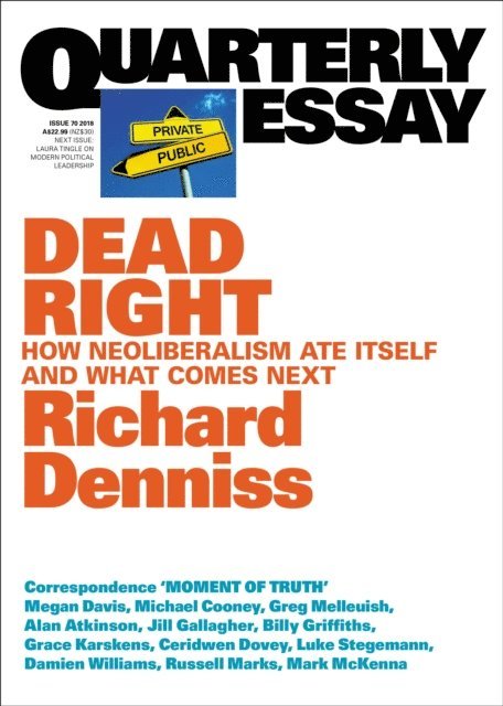 Richard Denniss - Quarterly Essay 70 Dead Right, E-bok