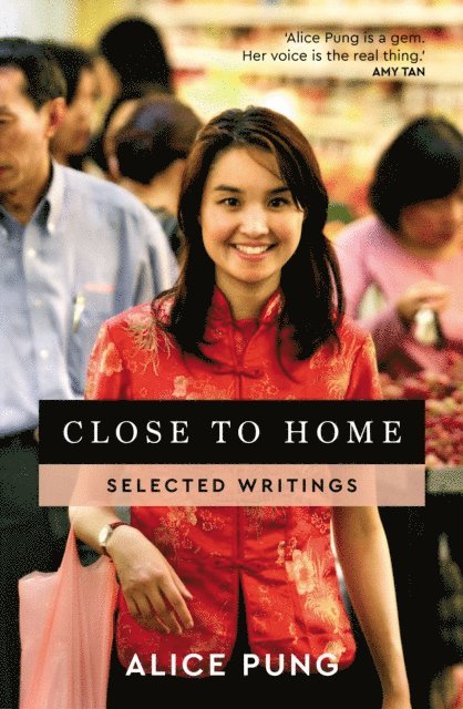 Alice Pung - Close to Home, E-bok