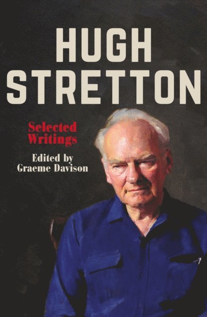 Graeme Davison - Hugh Stretton, E-bok