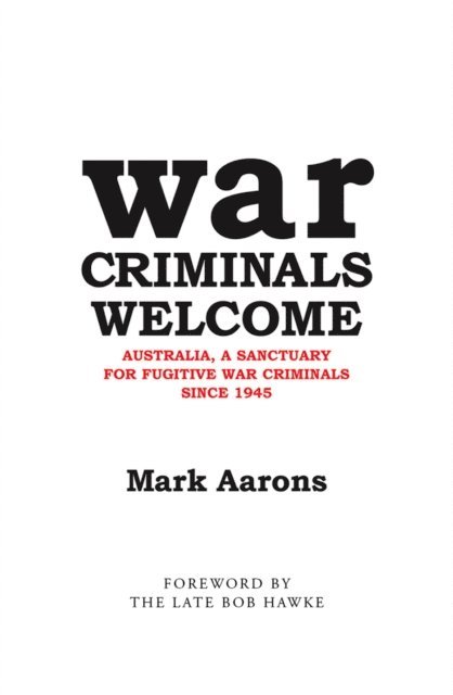 Mark Aarons - War Criminals Welcome, E-bok