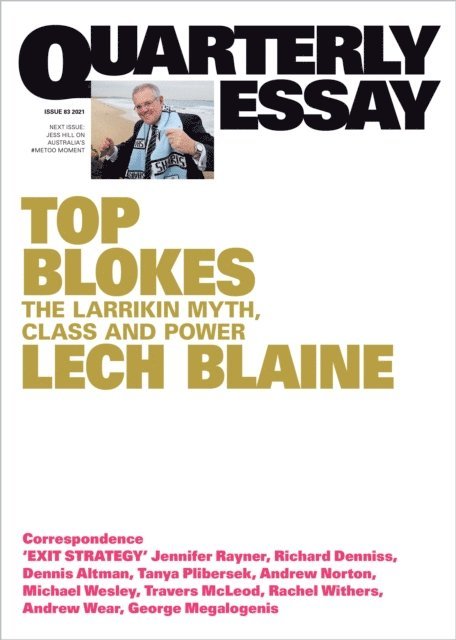 Lech Blaine - Quarterly Essay 83 Top Blokes, E-bok
