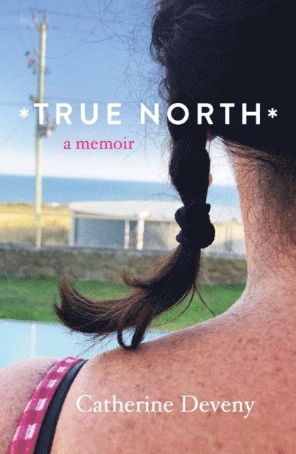 Catherine Deveny - True North, E-bok