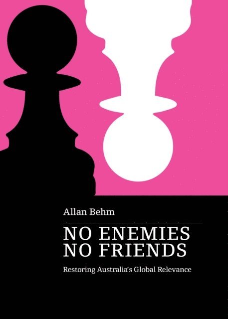 Allan Behm - No Enemies, No Friends, E-bok