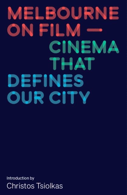 Melbourne International Film Festival - Melbourne on Film, E-bok