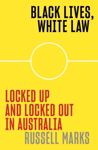 Russell Marks - Black Lives, White Law, E-bok
