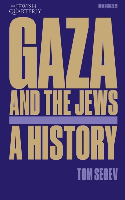 Tom Segev - Gaza and the Jews, E-bok