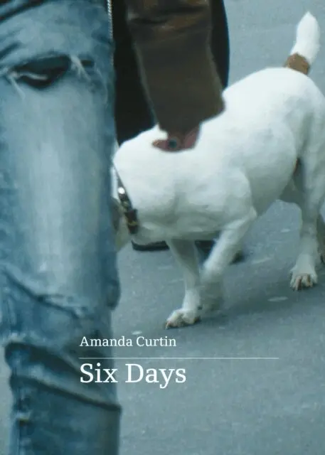 Amanda Curtin - Six Days, E-bok. Tillgänglighet: Lägg i varukorg