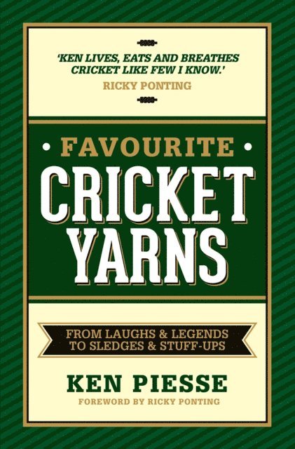 Ken Piesse - Favourite Cricket Yarns: From Laughs and Legends to Sledges and Stuff-ups, E-bok