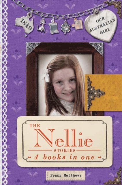 Penny Matthews - Our Australian Girl: The Nellie Stories, E-bok