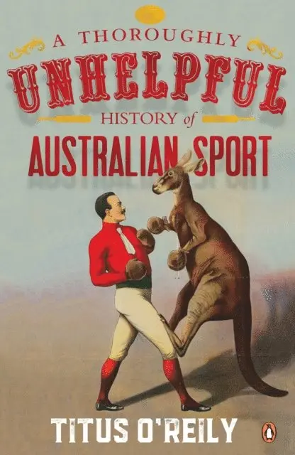 Titus O'Reily - Thoroughly Unhelpful History of Australian Sport, E-bok. Tillgänglighet: Lägg i varukorg