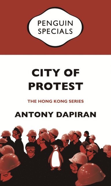 Antony Dapiran - City of Protest, E-bok. Tillgänglighet: Lägg i varukorg