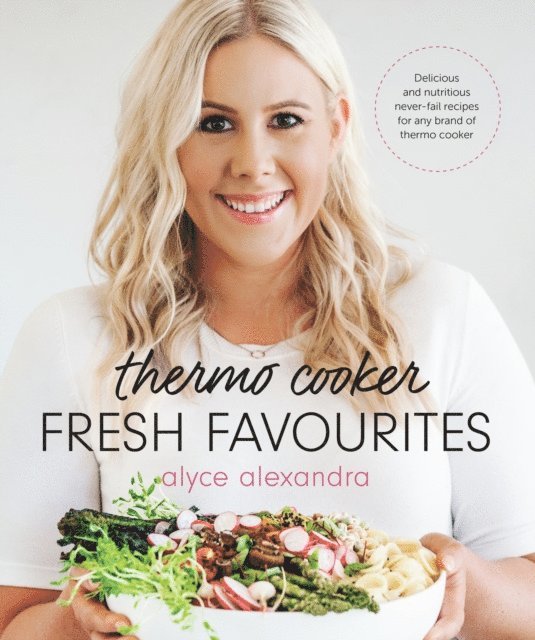 Alyce Alexandra - Thermo Cooker Fresh Favourites, E-bok