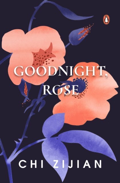 Zijian Chi - Goodnight, Rose, E-bok