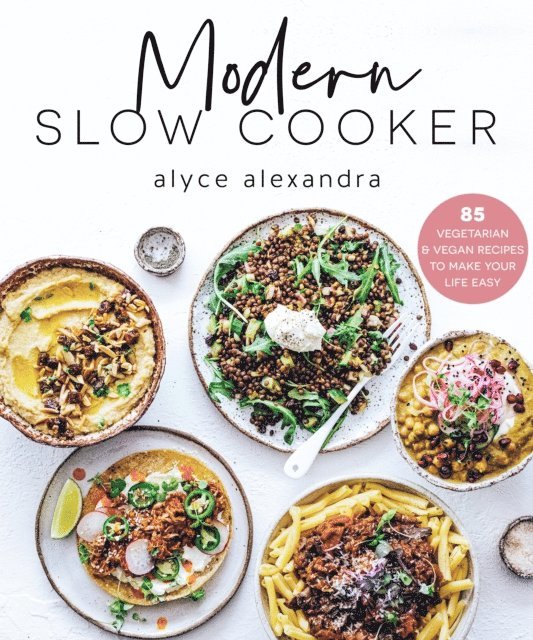 Alyce Alexandra - Modern Slow Cooker, E-bok