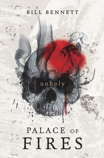 Bill Bennett - Palace of Fires: Unholy (BK2), E-bok