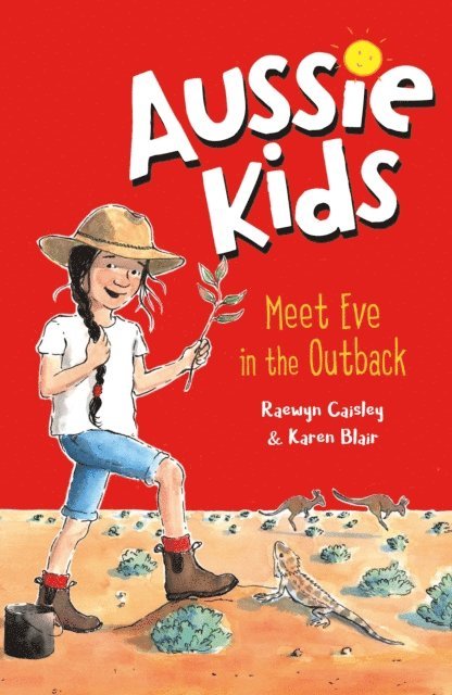 Raewyn Caisley - Aussie Kids: Meet Eve in the Outback, E-bok