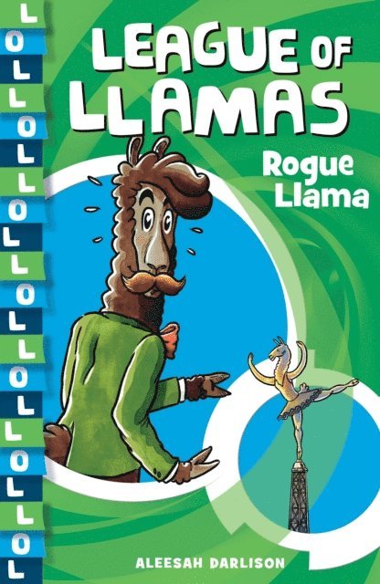 Aleesah Darlison - League of Llamas 4: Rogue Llama, E-bok