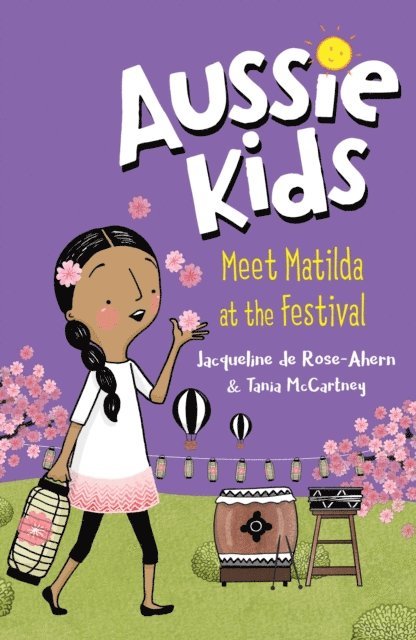 Jacqueline de Rose-Ahern - Aussie Kids: Meet Matilda at the Festival, E-bok