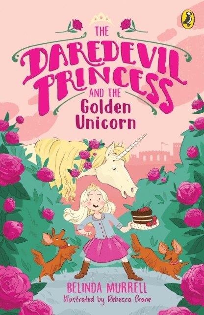 Belinda Murrell - Daredevil Princess and the Golden Unicorn (Book 1), E-bok