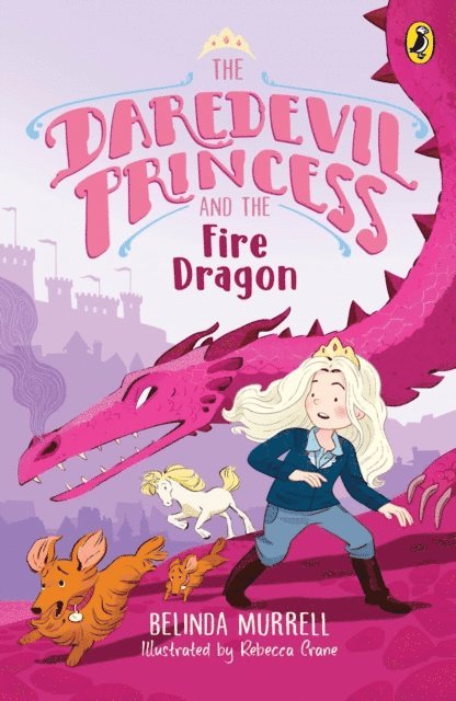 Belinda Murrell - Daredevil Princess and the Fire Dragon (Book 3), E-bok
