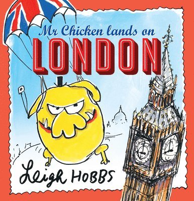 Leigh Hobbs - MR Chicken Lands on London: Volume 2, Häftad