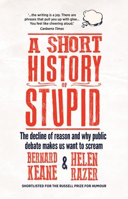 Bernard Keane, Helen Razer - A Short History of Stupid, Häftad