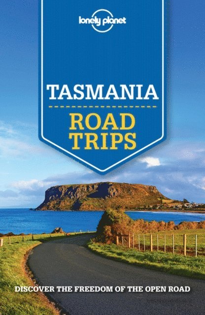 Meg Worby, Charles Rawlings-Way, Anthony Ham - Lonely Planet Tasmania Road Trips, E-bok
