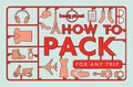 Lonely Planet How to Pack for Any Trip
