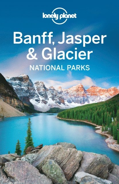 Grosberg Michael Grosberg, Sainsbury Brendan Sainsbury, Lonely Planet Lonely Planet - Lonely Planet Banff, Jasper and Glacier National Parks, E-bok