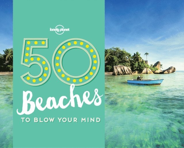 Kalya Ryan, Ben Handicott - 50 Beaches to Blow Your Mind, E-bok