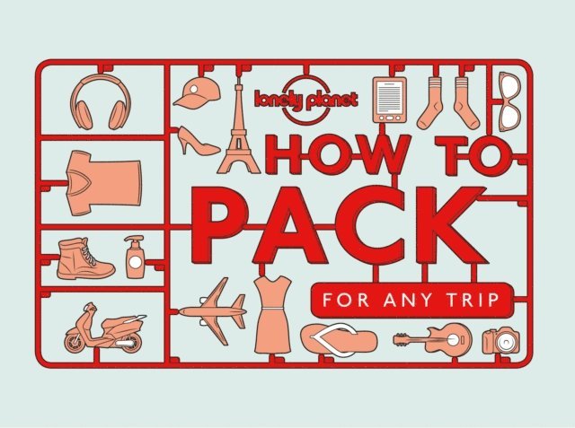 Kate Simon, Sarah Barrell, Lonely Planet - How to Pack for Any Trip, E-bok