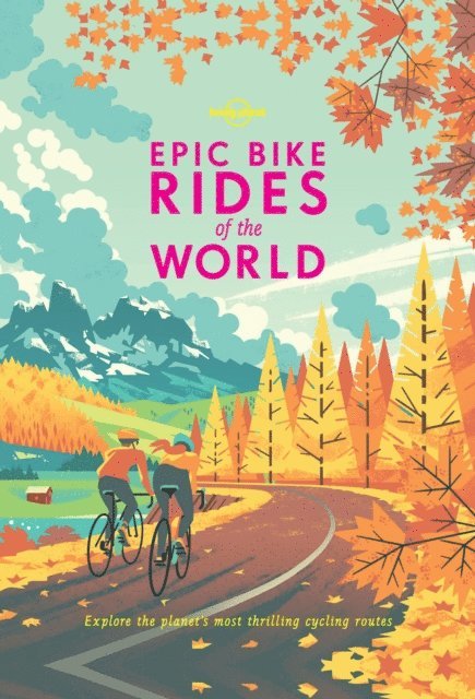 Lonely Planet - Lonely Planet Epic Bike Rides of the World, E-bok