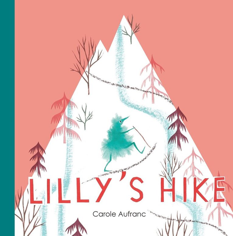 Carole Aufranc - Lilly's Hike, Inbunden
