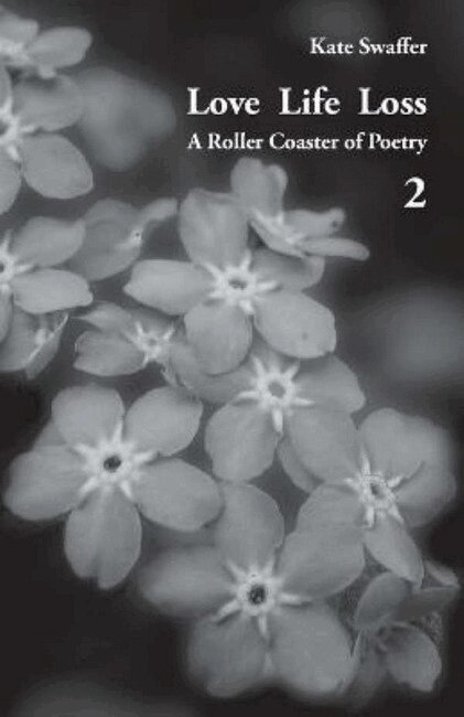 Kate Swaffer - Love Life Loss - A Roller Coaster of Poetry Volume 2, Häftad. Tillgänglighet: Lägg i varukorg