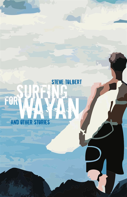 Steve Tolbert - Surfing for Wayan, E-bok