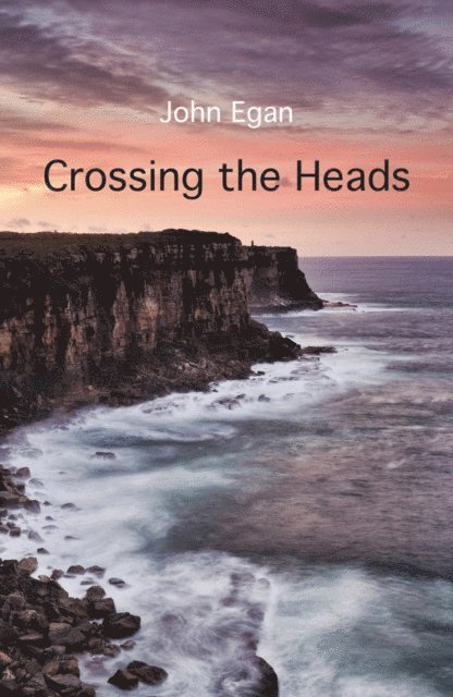 John Egan - Crossing the Heads, E-bok