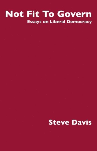 Steve Davis - Not Fit To Govern, E-bok