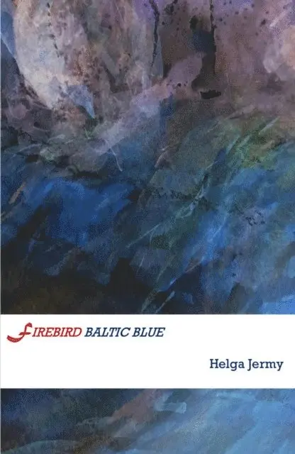 Helga Jermy - Firebird Baltic Blue, E-bok. Tillgänglighet: Lägg i varukorg