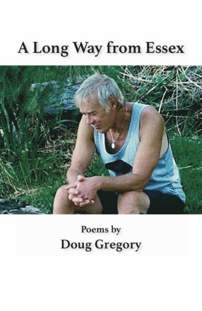 Doug Gregory - Long Way from Essex, E-bok